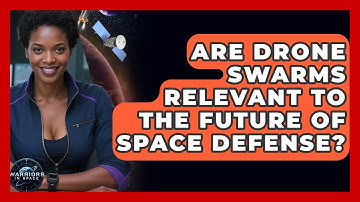Are Drone Swarms Relevant to the Future of Space Defense? - Warriors In Space