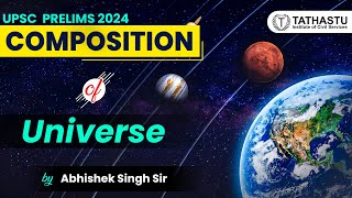 Composition of the Universe | Science and Technology | By Abhishek Sir | #upsc #ias #ips #upscexam