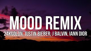 24kGoldn - Mood Remix (Lyrics) ft. Justin Bieber, J Balvin & iann dior