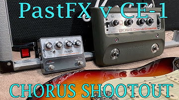 PastFX Chorus Ensemble Deluxe vs Vintage Boss CE-1