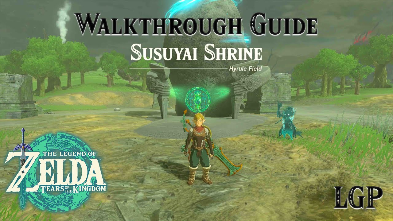 Tears Of The Kingdom | Susuyai Shrine | Walkthrough Guide