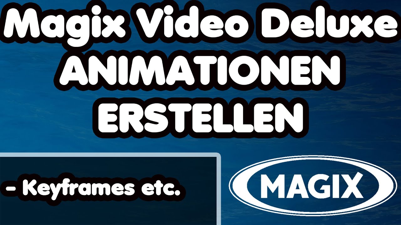 Magix Video Deluxe Animationen erstellen via Keyframes - Video Deluxe ...