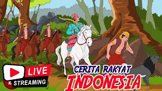 CERITA RAKYAT INDONESIA Non Stop  | Live Stream  Dongeng Kita