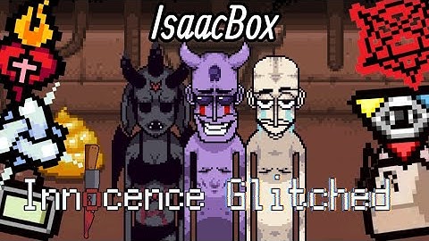 A N T I B I R T H - IsaacBox: Innocence Glitched Mod Mix (+More Sounds)