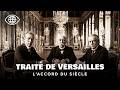 Trait&eacute; de Versailles : La Paix Qui a Chang&eacute; le Destin du Monde | Documentaire Histoire - MDW