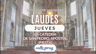 Oración de la mañana (Laudes) JUEVES 22  DE FEBRERO I LA CÁTEDRA DE SAN PEDRO, APÓSTOL. (FIESTA)