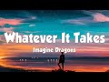 Imagine dragons  whatever it takes lyrics