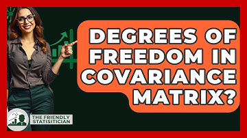 Degrees Of Freedom In Covariance Matrix? - The Friendly Statistician