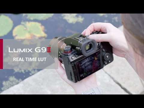 LUMIX G9II | REAL TIME LUT