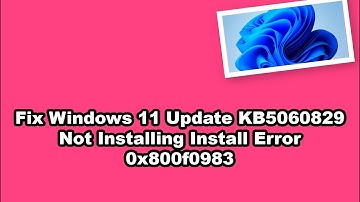 Fix Windows 11 Update KB5060829 Not Installing Install Error 0x800f0983