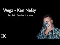 Wegz Kan Nefsy Guitar Cover Kareem Osama