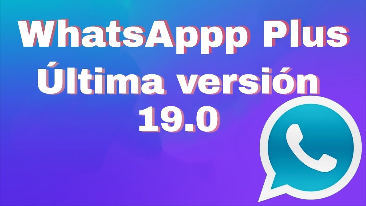 🚀Descargar e instalar WhatsApp Plus última versión 19.0 2022 l Nuevo