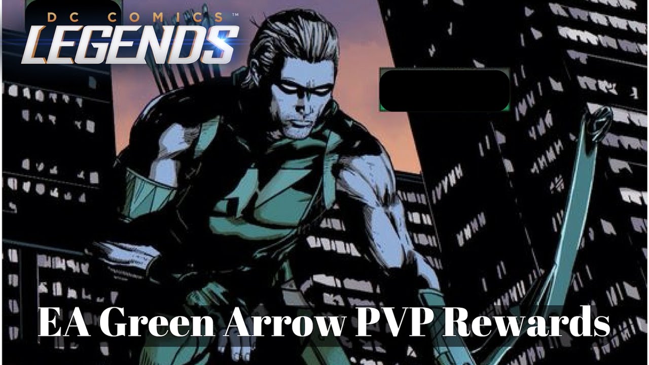 DC Legends EA Green Arrow PVP Rewards