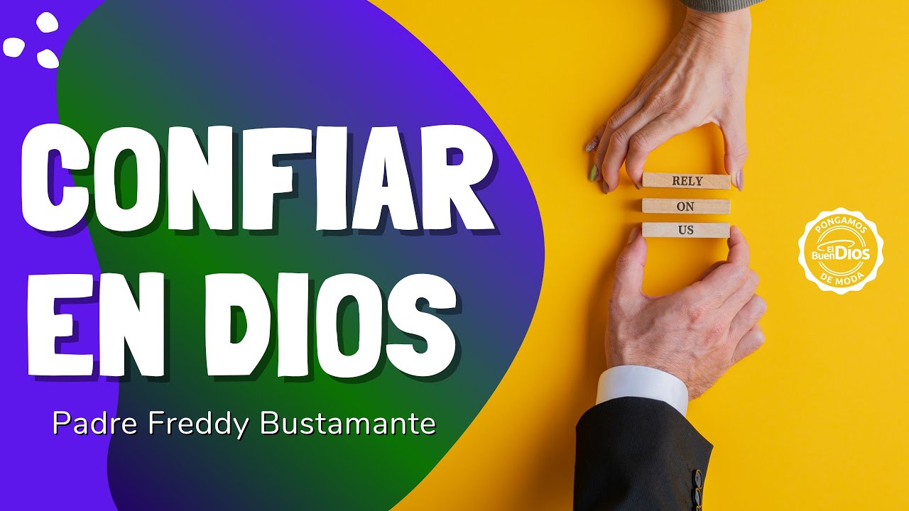 Confiar en Dios El Buen Dios - YouTube