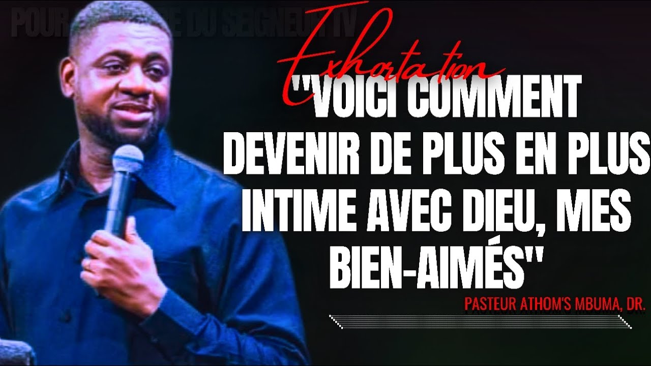 🎤VOICI COMMENT DEVENIR DE PLUS EN PLUS INTIME AVEC DIEU |PST. ATHOM'S MBUMA |PRÉDICATION |PHILA CITÉ