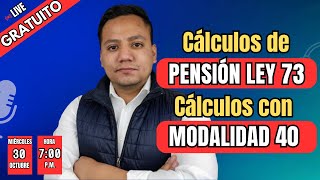 Cálculos de Pensión por Ley 73 del IMSS y Modalidad 40 ¡GRATIS! | Simulador de Pensión