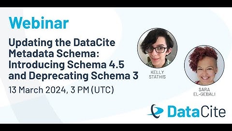 Updating the DataCite Metadata Schema: Introducing Schema 4.5 and Deprecating Schema 3