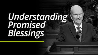 Understanding Promised Blessings | Russell M. Nelson | Segment