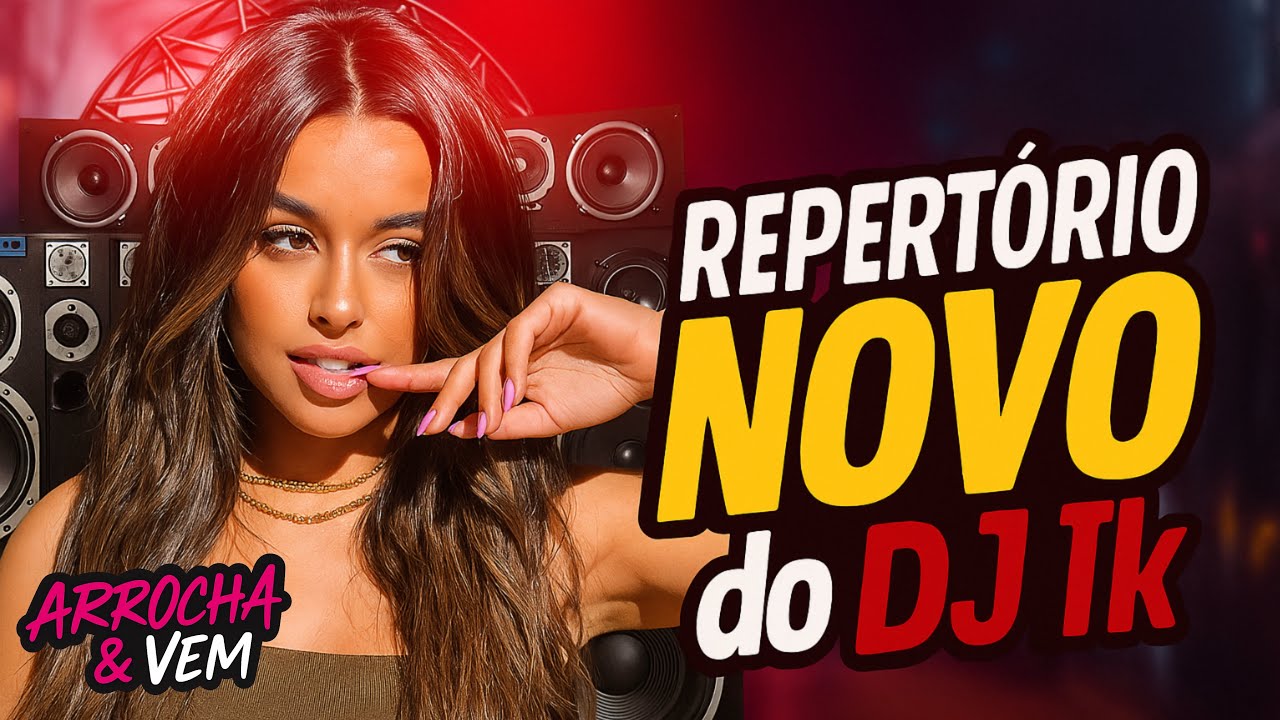 🎵 FORROZINHO ATUALIZANDO  - ARROCHA & VEM COM DJ TK