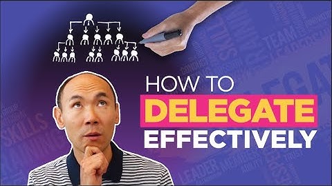 How to Delegate Tasks Effectively