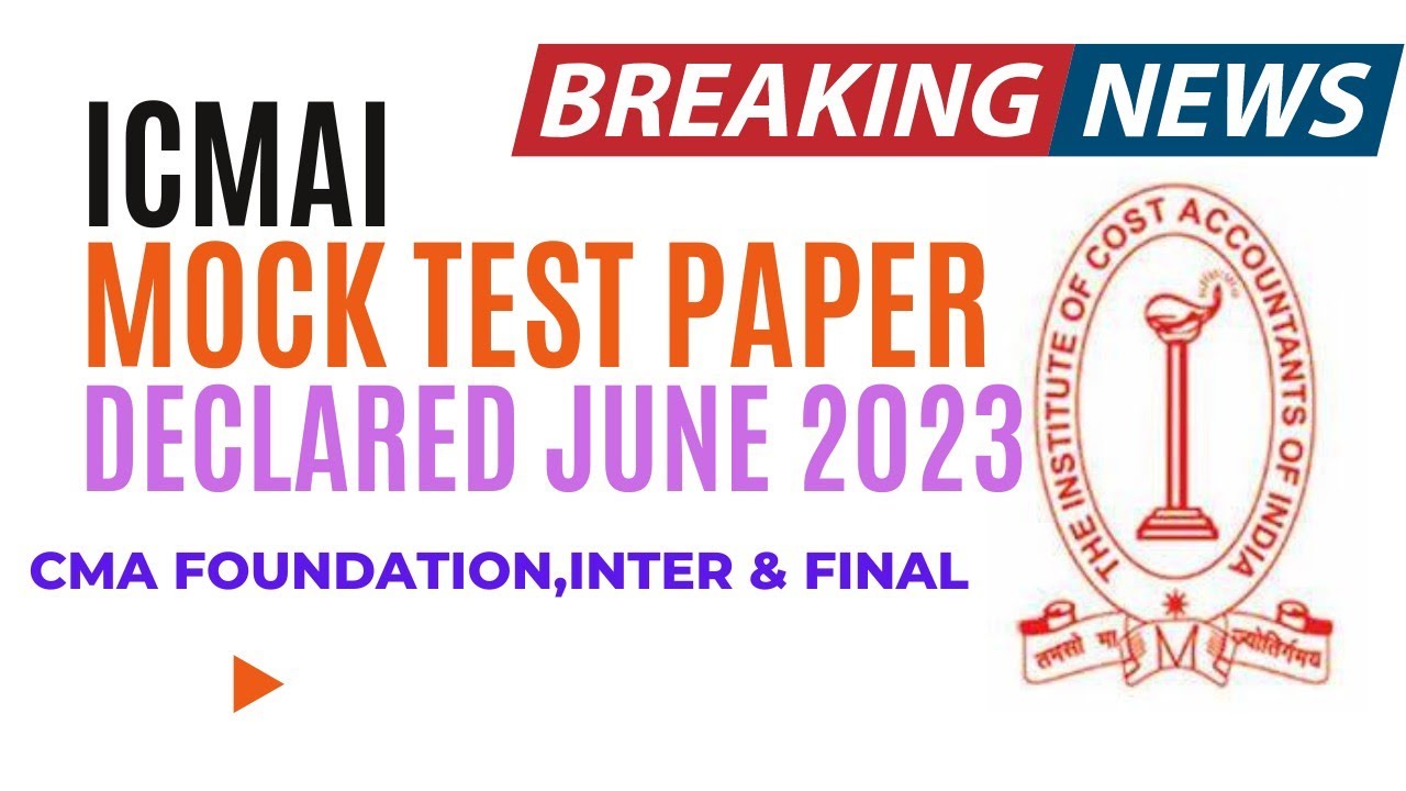 breaking-news-icmai-important-announcement-cma-exam-june-2023-mock-test-paper-released-for