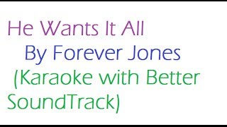 He Wants It All-Karaoke [Forever Jones] chords