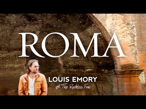 Roma [Official Music Video] - Louis Emory and The Reckless Few