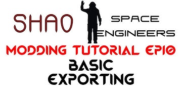 Space Engineers Modding Tutorial Ep10: Basic Exporting