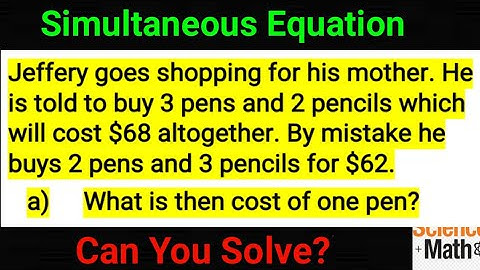 Solving a word problem using substitution and elimination in  Simultaneous equation.