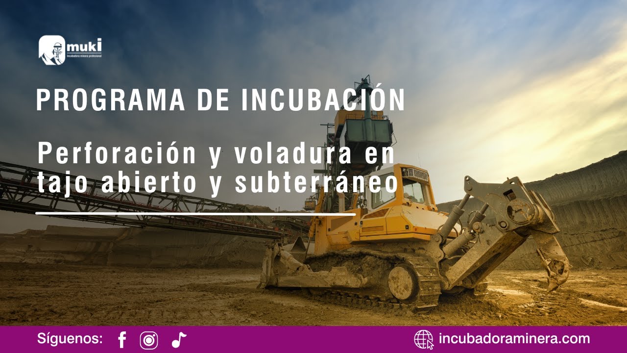 Programa de incubación: Perforación y voladura