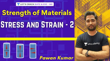 L8 | Stress and Strain (Part 2) | Strength of Materials | GATE & ESE Exams | Pawan Kumar