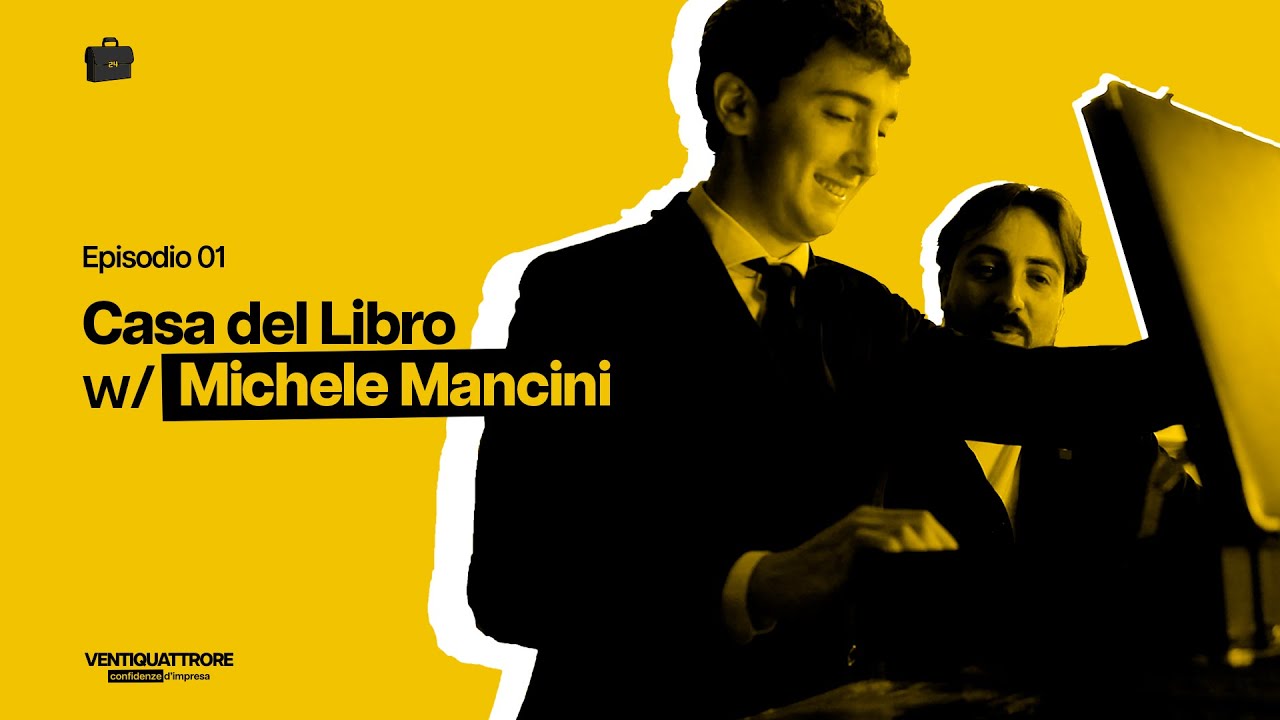 Ep.1 S1| Casa Del Libro | Dalla carta stampata al digitale | Michele Mancini | VENTIQUATTRORE