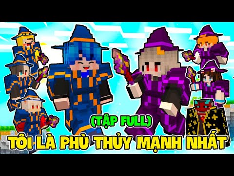 TÔI LÀ PHÙ THỦY MẠNH NHẤT | TẬP FULL (PHONG CẬN TV)