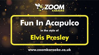 Elvis Presley - Fun In Acapulco - Karaoke Version from Zoom Karaoke