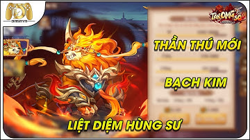 Tân OMG3Q VNG: TEST THẦN THÚ MỚI BẠCH KIM LIỆT DIỆM HÙNG SƯ NẠP CẢ MẤY TRIỆU BẠC XEM NHƯ NÀO