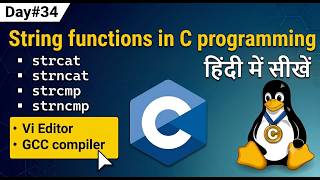 Day#34 string functions in c - strcat, strncat, strcmp, strncmp | C programming course in Hindi