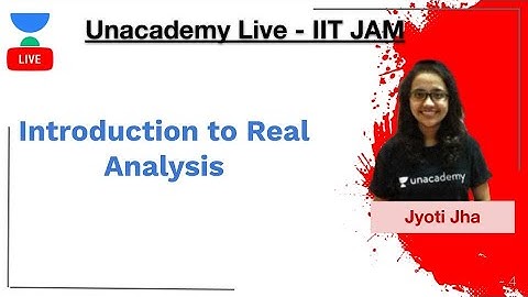 Introduction to Real Analysis | IIT JAM | Jyoti Jha | JAM 2020
