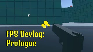 Prologue - FPS Devlog #0