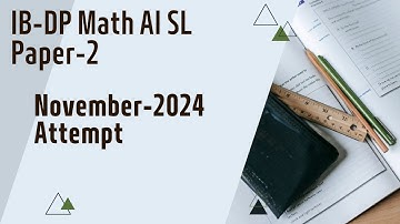 IB DP Math AI (Application and Interpretation) SL Paper-2 November 2024 Solutions