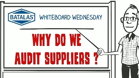 Batalas - Why do we audit suppliers?