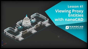 Viewing Proxy Entities with nanoCAD - Lesson 41