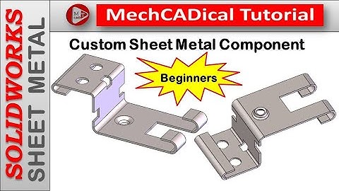 Custom Sheet Metal Component In SolidWorks Sheet Metal