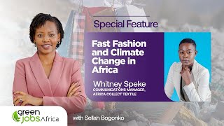 26. Fast Fashion and climate change in Africa- #greenjobsafrica #JLA