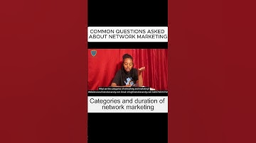 COMMON QUESTIONS ASKED ABOUT NETWORK MARKETING_ CATEGORIES AND DURATION OF NETWORK MARKETING