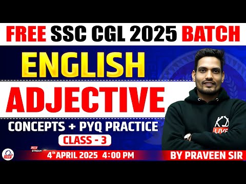 ADJECTIVE | CONCEPTS & PYQs | CLASS 03 | FREE SSC CGL 2025 BATCH | ENGLISH BY PRAVEEN SIR