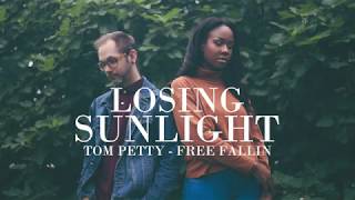 Free Fallin - Tom Petty (Losing Sunlight LIVE Cover)