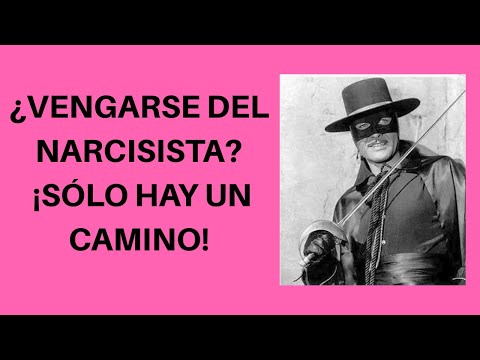 ¿VENGARSE DEL NARCISISTA? ¡SÓLO HAY UN CAMINO!