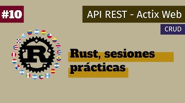 10. API REST con Actix Web | CRUD | Sesiones prácticas