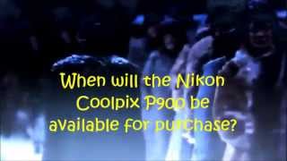 Nikon Coolpix P900 83X Zoom Availability