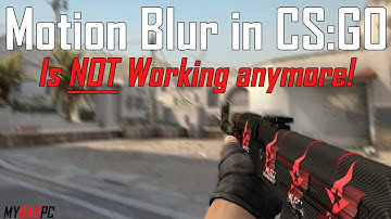 CS:GO Motion Blur Comparison [2019]  | Motion blur is not working anymore!